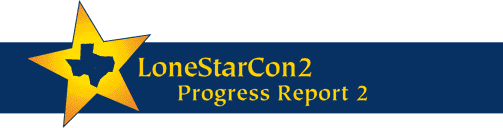 [LoneStarCon2: Progress Report 2]